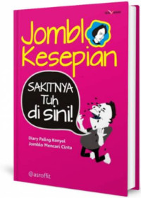 Jomblo kesepian : Sakitnya tuh di sini!