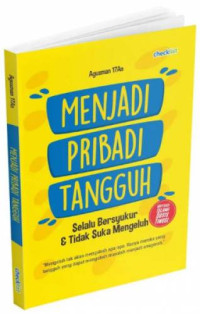 Menjadi pribadi tangguh : Selalu bersyukur & tidak suka mengeluh