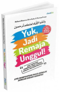 Yuk, jadi remaja unggul! Siap menjadi cerdas, shalih, dan berprestasi