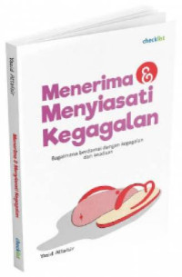 Menerima & menyiasati kegagalan : Bagaimana berdamai dengan kegagalan dan keadaan