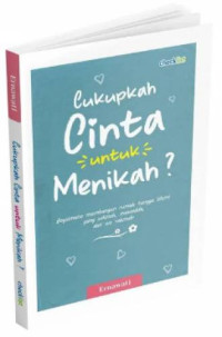 Image of Cukupkah cinta untuk menikah? Bagaimana membangun rumah tangga islami yang sakinah, mawadah, dan wa rahmah