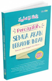 Percayalah, semua akan berakhir indah : Rencana Allah sungguh luar biasa...