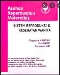 Asuhan Keperawatan Maternitas: Sistem Reproduksi dan Kesehatan Wanita Diagnosis NANDA-I HAsil NOC Tindakan NIC