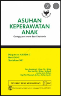 Image of Asuhan Keperawatan Anak Gangguan Imun dan Endokrin: Diagnosis NANDA-I Hasil NOC Tindakan NIC