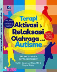 Terapi Aktivasi dan Relaksasi Olahraga untuk Autisme: Balance System Approach Theory