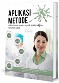 Image of Aplikasi metode dalam perencaan logistik alat kesehatan di rumah sakit