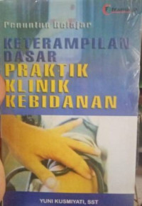 Image of Penuntun Belajar Keterampilan Dasar Praktik Klinik Kebidanan