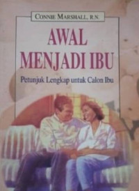Image of Awal menjadi Ibu: Petunjuk Lengkap untuk Calon Ibu