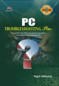 PC Troubleshooting Plus : Dengan lebih dari 100 kasus pelacakan yang paling sering terjadi pada PC