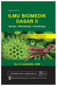 Image of Ilmu Biomedik Dasar II: Biologi.Mikrobiologi. Parasitologi