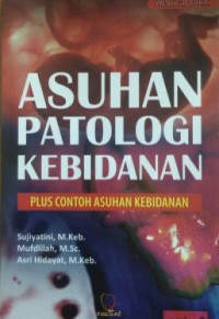 Image of Asuhan Patologi Kebidanan: Plus Contoh Asuhan Kebidanan