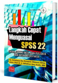 Image of Langkah cepat menguasai SPSS 22 : Entry, coding data, analisis data dan interpretasi hasil