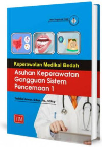 Image of Keperawatan medikal bedah : Asuhan keperawatan gangguan sistem pencernaan 1