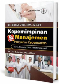 Image of Kepemimpinan  & manajemen pelayanan keperawatan : Teori, konsep dan implementasi