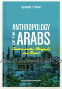 Image of Antrhopology of the Arabs: Coretan-Coretan dari Beirut
