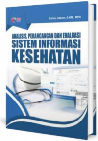 Image of Analisis, perancangan dan evaluasi sistem informasi kesehatan