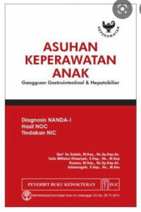 Image of Asuhan Keperawatan Anak Gangguan Gastrointestital & Hepatobilar: Diagnosis NANDA-I Hasil NOC Tindakan NIC