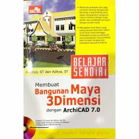 Image of Belajar Sendiri Membuat Bangunan Maya3 Dimensi dengan ArchiCAD 7.0