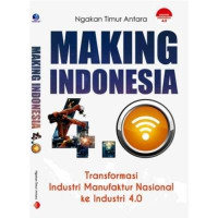 Image of Making Indonesia 4.0 : Transformasi Industri Manufaktur Nasional ke Industri 4.0