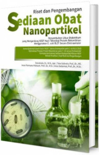 Image of Sediaan Obat Nanopartikel : Penyembuhan Ulkus Diabetikum yang Mengandung hEGF Hasil Teknologi Protein Rekombinan Menggunakan E. coli BL21 Secara Ekstraseluler