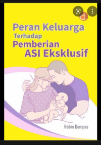 Image of Peran Keluarga terhadap Pemberian ASI Eksklusif