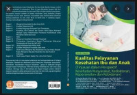 Image of Book Chapter Kualitas Pelayanan Kesehatan Ibu dan Anak ( Tinjauan dalam Perspektif Kesehatan Masyarakat, Kedokteran, Keperawatan dan Kebidanan)