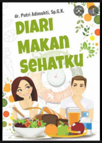 Image of Diari Makan Sehatku ( Buku Catatan Makan Sehat untuk Hidup Lebih Sehat )