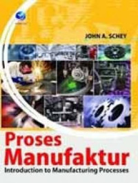 Image of Proses Manufaktur : Introduction to Manucfacturing Processes