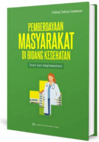 Pemberdayaan masyarakat di bidang kesehatan : Teori dan implementasi