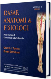 Image of Dasar Anatomi & Fisiologi Vol. 2 Ed. 13 : Pemeliharaan & Kontinuitas Tubuh Manusia
