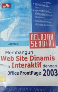 Image of Belajar Sendiri Membangun Web Site Dinamis dan Interaktif dengan Office Frontpage 2003