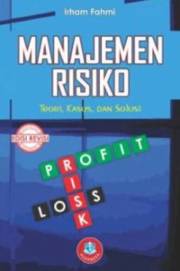 Image of Manajemen Risiko : Teori, Kasus, dan Solusi