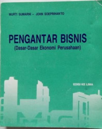 Pengantar Bisnis (Dasar-Dasar Ekonomi Perusahaan)