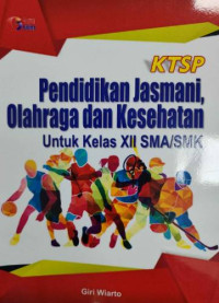 KTSP : Pendidikan jasmani, olahraga dan kesehatan untuk kelas XII SMA/SMK