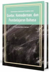 Image of Kepemimpinan transformatif pendidikan islam: Gontor, kemodernan, dan pembelajaran bahasa
