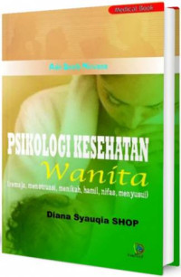 Image of Psikologi Kesehatan Wanita (remaja, menstruasi, menikah, hamil, nifas, menyusui)