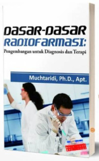 Image of Dasar-dasar Radiofarmasi : Pengembangan untuk Diagnosis dan Terapi
