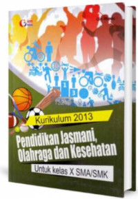 Image of Kurikulum 2013 pendidikan jasmani, olahraga dan kesehatan untuk kelas X SMA/SMK