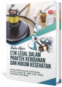 Image of Buku ajar etik legal dalam praktek kebidanan dan hukum kesehatan