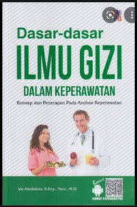 Dasar-Dasar Ilmu Gizi Dalam Keperawataan: Konsep dan Penerapan Pada Asuhan Keperawatan