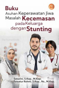 Image of Buku Asuhan Keperawatan Jiwa Masalah Kecemasan Pada Keluarga Dengan Stunting