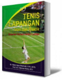 Tenis lapangan : Teori dan praktik disertai variasi-variasi latihan