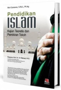 Pendidikan islam : Kajian teoritis dan pemikiran tokoh