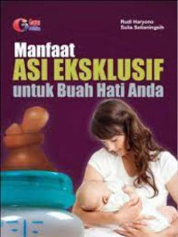 Manfaat ASI EKSKLUSIF untuk Buah Hati Anda