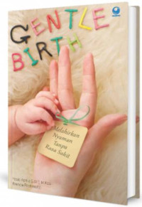 Image of Gentle Birth: Melahirkan Nyaman Tanpa Rasa Sakit