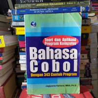 Image of Teori dan Aplikasi Program Komputer Bahasa Cobol dengan 343 Contoh Program