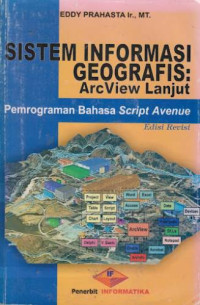 Image of Sistem Informasi Geografis :Arc View Lanjut Pemrograman Bahasa Script Avenue