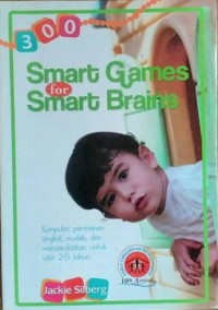 Image of 300 Smart games for smart brains: kumpulan permainan singkat, mudah dan mencerdaskan untuk usia 2-5 tahun