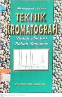 Teknik Kromatografi : Untuk Analisis Bahan Makanan