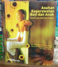Image of Asuhan Keperawatan Pada Bayi Dan Anak (Untuk Perawat Dan Bidan)